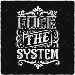 fuck the system